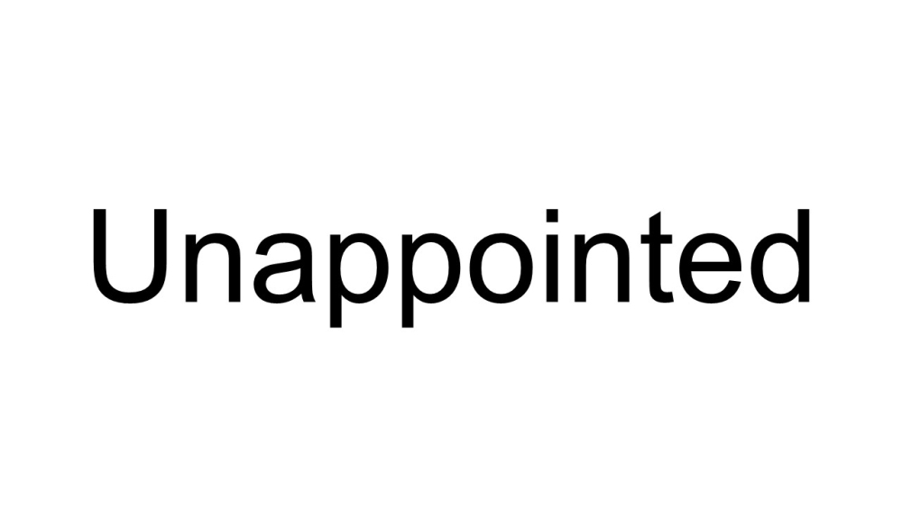 Unappointed